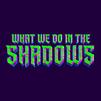 What We Do in the Shadows